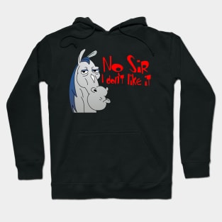 No sir, I don't like it. Hoodie